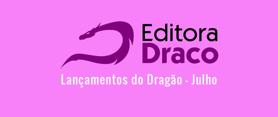 Logo Editora Draco - Lançamentos do Dragão - Julho