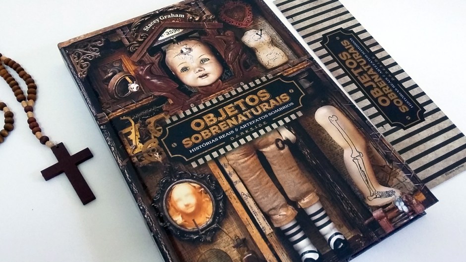 Capa do livro Objetos sobrenaturais, publicado pela DarkSide Books.