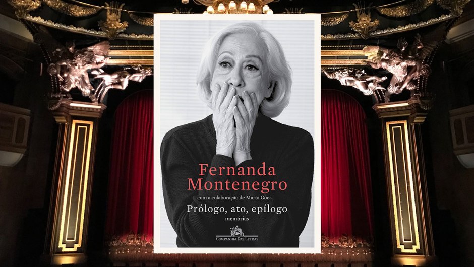 Capa do livro "Prólogo, ato, epílogo", autobiografia de Fernanda Montenegro, publicada pela Companhia das Letras.